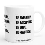 Be Empathy. Be Accepting. Be Love. Go 4autism.